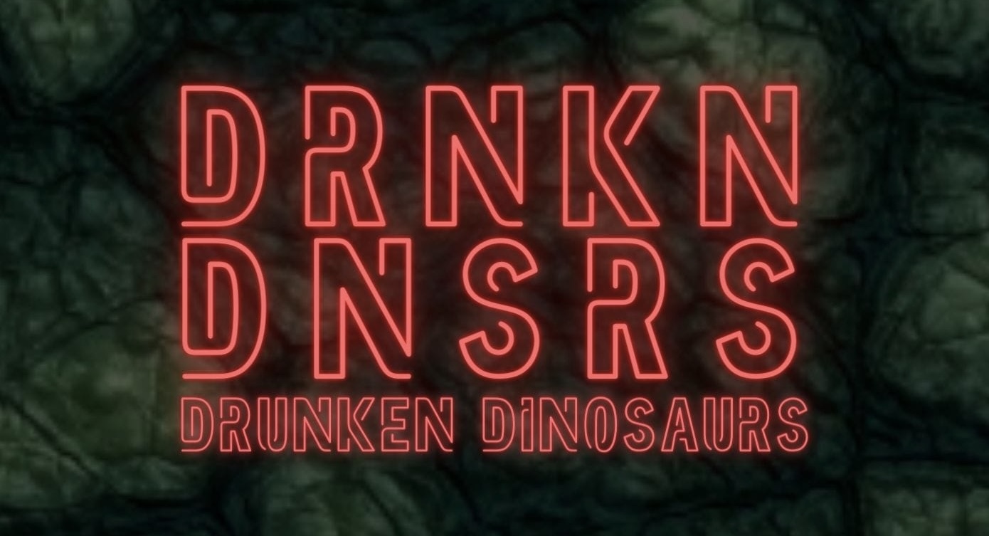 drunken dinosaurs